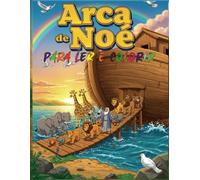 Arca de Noé - Livro de Colorir Bíblico: Desenhos incríveis para colorir e aprender sobre Deus de forma divertida!