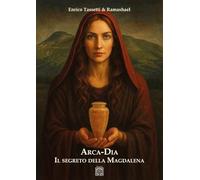 Arca-Dia. Il segreto della Magdalena (Esoterica)