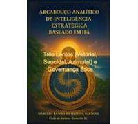 Arcabouço Analítico De Inteligência Estratégica Baseado Em Ifá Mia E I