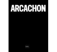 Arcachon: The Coffee Table Book