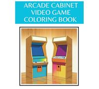 Arcade Cabinet Video Game Coloring Book for Adults: 50 retro designs for coloring, painting, drawing, shading