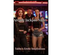 Arcade Jackpot Night: A Steamy, Play-by-Play Encounter Behind the Prize Counter (Tabby' Erotic Inspirations - A Steamy Erotic Short Story Series)