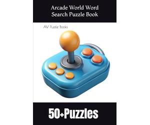 Arcade World Word Search Puzzle Book: Jump into the world of gaming with word searches about gaming Consoles , Terms, lingo and more. Great gift for Vacations, Holidays and Travel