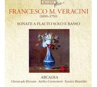 Arcadia Brandao, Eunice Cremonesi, Attilio Ehrsam, Christoph - Veracini: Sonatas Para Flauta Sola Y Bajo Continuo / Arcadia