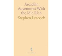 Arcadian Adventures With the Idle Rich