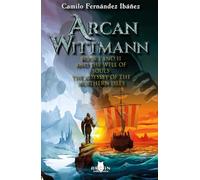 Arcan Wittmann: Book I y II: And the Well of Souls, The Odyssey of the Northern Isles.: Picture book (Epic Fantasy) (Medieval fantasy) (Medieval adventure) (Magic and war)