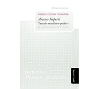 Arcana Imperii. Tratado metafísico-político: La comunidad de los espectros III (Biblioteca de la Filosofía Venidera)