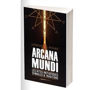 Arcana Mundi: Les rites initiatiques, symboles & traditions