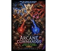 Arcane Commandos: Search for the Cursed Holy Relics of Antiquity: 1