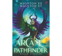 Arcane Pathfinder: Book 3: Evolution