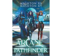 Arcane Pathfinder Book 5: Daunting