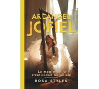 Arcangel Jofiel: La magia de la Creatividad Angelical