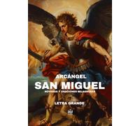 Arcángel San Miguel. Novenas y oraciones milagrosas: Letra grande