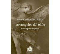Arcángeles del cielo: Manual para creyentes