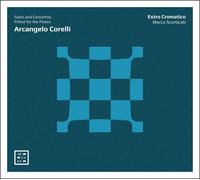 Estro Cromatico, Marco Scorticati - Arcangelo Corelli: Conciertos Para Flauta