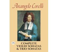 Arcangelo corelli: complete violin and trio sonatas (Dover Chamber Music Scores)