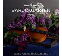 Arcangelos Chamber Ensemble & Hemi-Sync - Barockgarten (German Baroque Garden)