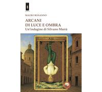 Arcani di luce e ombra. Un'indagine di Silvano Marrà (Malkhut)