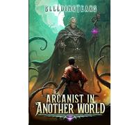 Arcanist in Another World: A LitRPG Adventure: 1