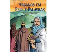 Arcanos em Pele e Palavras: Contos terapêuticos para a Jornada Interior: Série de Contos Terapêuticos inspirada nos Arcanos do Tarô - Volume I