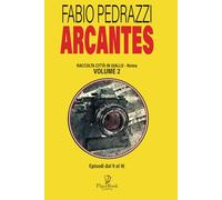 ARCANTES - Volume 2: Raccolta Città in Giallo - Roma - Uscite dal numero 9 al numero 16