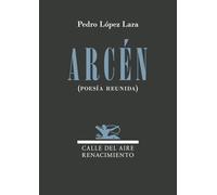 Arcén: Poesía reunida: 250 (Calle del Aire)