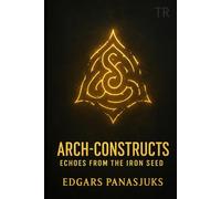 Arch-Constructs: Echoes Beyond the Seed: When Machines Remember Gods
