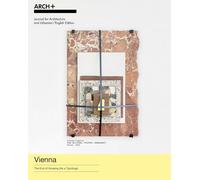 ARCH+ Vienna - The End of Housing (As a Typology) /anglais