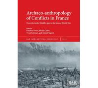 Archaeo-anthropology of Conflicts in France: From the earlier Middle Ages to the Second World War (International)