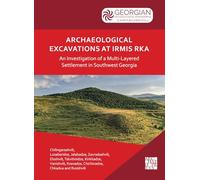 Archaeological Excavations at Irmis Rka: An Investigation of a Multi-Layered Settlement in Southwest Georgia: Results from the 2020 Season: Early Bronze Age to Medieval Occupations