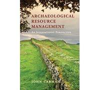 Archaeological Resource Management: An International Perspective