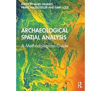 Archaeological Spatial Analysis: A Methodological Guide
