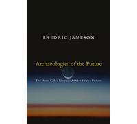 Archaeologies of the Future: The Desire Called Utopia and Other Science Fictions [Idioma Inglés]