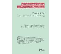 Archäologische Studien zur Vor- und Frühgeschichte: Festschrift für Peter Ettel zum 65. Geburtstag