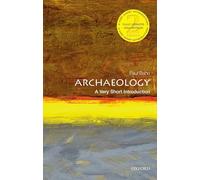Archaeology: A Very Short Introduction (Very Short Introductions)