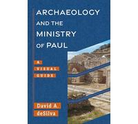 Archaeology and the Ministry of Paul: A Visual Guide (Archaeology and the New Testament)