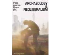 Archaeology & Neoliberalism