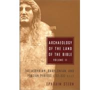 Archaeology of the Land of the Bible: The Assyrian, Babylonian, and Persian Periods, 732-332 Bce (Anchor Bible Reference Library)