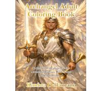 Archangel Adult Coloring Book: Taken from the pages of Alaina Stanford's Archangel Fantasy Book Series! (Kimbra's Coloring Books)