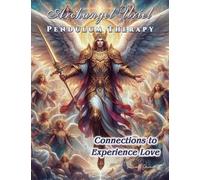 Archangel Uriel Pendulum Therapy: Connections to Experience Love