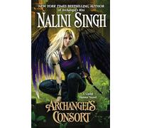 Archangel's Consort: 3 (A Guild Hunter Novel)