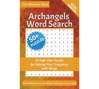 Archangels Word Search: 55 High Vibe Puzzles for Raising Your Vibration with Wings (The Spiritual Seeker Word Searches)