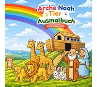 Arche Noah - Tier-Malbuch für Kinder: Ein christliches Ausmalbuch für kleine Kinderhände