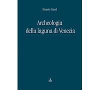 Archeologia della laguna di Venezia 1960-2010