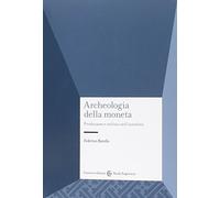 Archeologia della moneta. Produzione e utilizzo nell'antichità (Università)