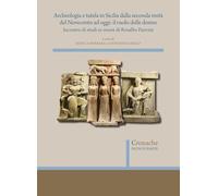 Archeologia e tutela in Sicilia dalla seconda metà del Novecento ad oggi: il ruolo delle donne. Incontro di studi in onore di Rosalba Panvini