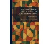 Archeological Explorations in Southern Nevada: Report of the First Sessions Expedition, 1929