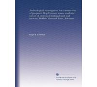 Archeological investigation for construction of proposed Skip Emmett access road and survey of proposed trailheads and trail sections, Buffalo National River, Arkansas
