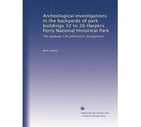 Archeological investigations in the backyards of park buildings 32 to 36 Harpers Ferry National Historical Park: The package 116 prehistoric occupations