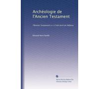 Archéologie de l'Ancien Testament: l'Ancien Testament a-t-il été éerit en Hébreu
